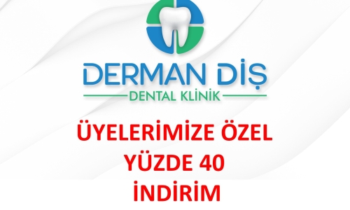 DERMAN AĞIZ VE DİŞ SAĞLIĞI MERKEZİNDEN ÜYELERİMİZE ÖZEL YÜZDE 40 İNDİRİM